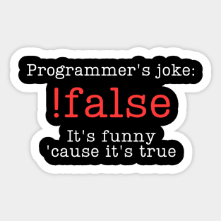 Programmer's joke !false Sticker